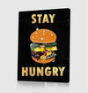 Stay Hungry Canvas