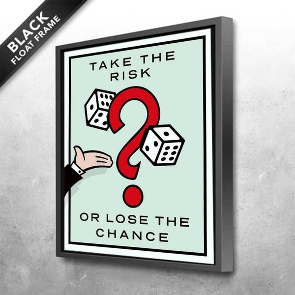 Take the Risk or Lose the Chance