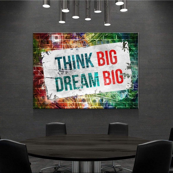 Think Big Dream Bigger